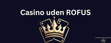 Dansk Casino Uden Rufus En Guide til Ansvarligt Spil Dansk Casino Uden Rufus En Guide til Ansvarligt Spil